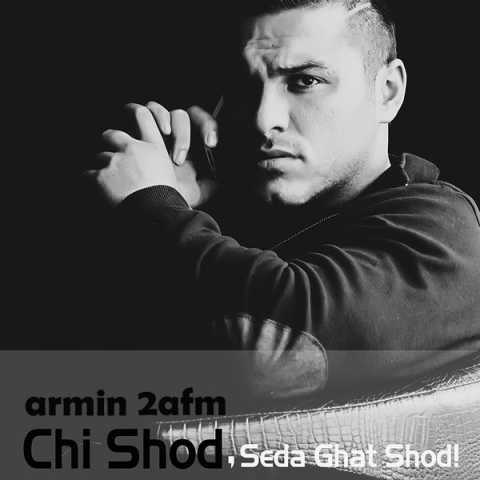 Armin 2AFM Chi Shod, Seda Ghat Shod